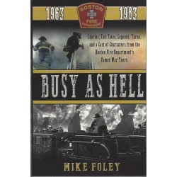 Busy As Hell - By Lt. Mike Foley, BFD-Retired